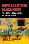Representing Blackness, The Marcus Mosiah Garvey Multimedia Museum - Donna  E McFarlane-Nembhard