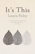 It's This - Laura Foley