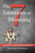 The Seven Intentions of Mourning - John O'Shaughnessy