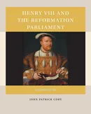 Henry VIII and the Reformation Parliament - John Patrick Coby