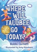 Where Will Taulbee Go Today? - Bobbi Cornett