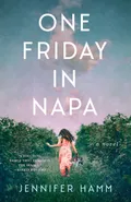 One Friday in Napa - Jennifer Hamm