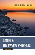 Daniel and the Twelve Prophets for Everyone - John Goldingay