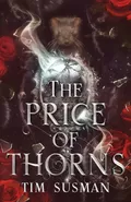 The Price of Thorns - Tim Susman