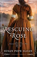 Rescuing Rose - Susan Pope Sloan