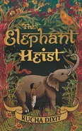 The Elephant Heist - Rucha Dixit