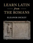 Learn Latin from the Romans - Eleanor Dickey