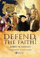Defend the Faith! - Robert M Haddad