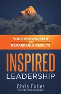 Inspired Leadership - Chris Fuller
