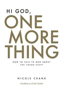 Hi God, One More Thing - Nicole Crank