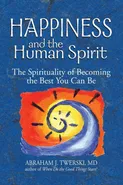Happiness and the Human Spirit - MD Rabbi Abraham J. Twerski