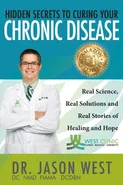 Hidden Secrets to Curing Your Chronic Disease - Jason West