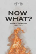 Now What? - Forge: Kingdom Building Ministries
