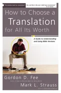 How to Choose a Translation for All Its Worth - Gordon D. Fee