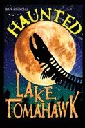 Haunted Lake Tomahawk - Mark Palbicki