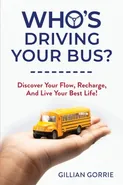 Who's Driving Your Bus? - Gillian Gorrie