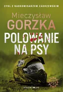 Polowanie na psy - Mieczysław Gorzka