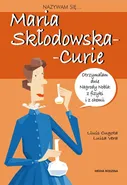 Nazywam się Maria Skłodowska-Curie - Louis Cugowa