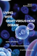 Living with Graft-Versus-Host Disease - Brad Buchanan