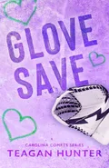 Glove Save (Special Edition) - Teagan Hunter