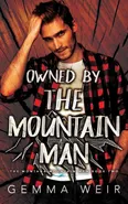 Owned by the Mountain Man - Gemma Weir