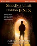 Seeking Allah, Finding Jesus Study Guide - Nabeel Qureshi