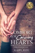 Comfort for Grieving Hearts - Gary Roe