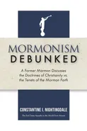 Mormonism Debunked - Constantine I. Nightingdale