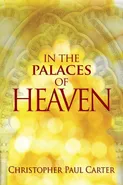 In the Palaces of Heaven - Christopher Paul Carter