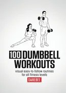 100 Dumbbell Workouts - N. Rey