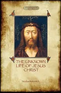 The Unknown Life of Jesus - Nicolas Notovitch