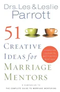 51 Creative Ideas for Marriage Mentors - Les Parrott