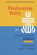 Presbyterian Polity for Church Leaders, 4th ed. - Joan S. Gray