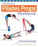 Ellie Herman's Pilates Props Workbook - Ellie Herman