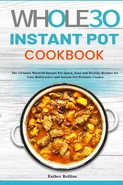 The Whole30 Instant Pot Cookbook - Esther Rollins
