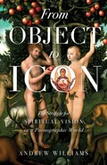 From Object to Icon - Andrew Williams