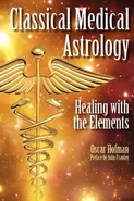 Classical Medical Astrology - Healing with the Elements - Oscar Hofman
