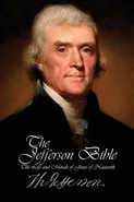 The Jefferson Bible - The Life and Morals of Jesus of Nazareth - Thomas Jefferson