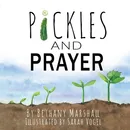 Pickles and Prayer - Bethany Marshall