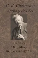 Chesterton Apologetics Set - Heretics, Orthodoxy, and The Everlasting Man - G. K. Chesterton