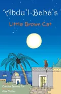 'Abdu'l-Bahá's Little Brown Cat - Fox Carolyn Sparey