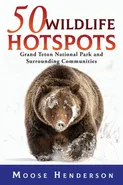 50 Wildlife Hotspots - Moose Henderson