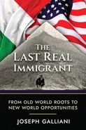 The Last Real Immigrant - Joe Galliani