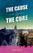 The Cause & The Cure - Mark Devlin