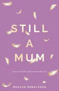 Still a Mum - Meagan Donaldson