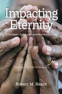 Impacting Eternity - Robert M. Reach