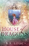 House of Dragons (Royal Houses Book 1) - Linde K.A.