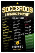 Socceroos - A World Cup Odyssey, Volume 2 2006 to 2022 - John Maynard