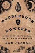 Doodlebugs and Dowsers - Dan Plazak