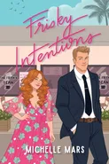 Frisky Intentions - Michelle Mars